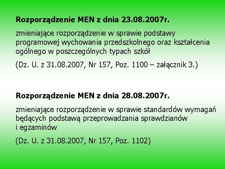 Rozporządzenie MEN z dnia 23. 08. 2007 r. zmieniające rozporządzenie w sprawie podstawy programowej