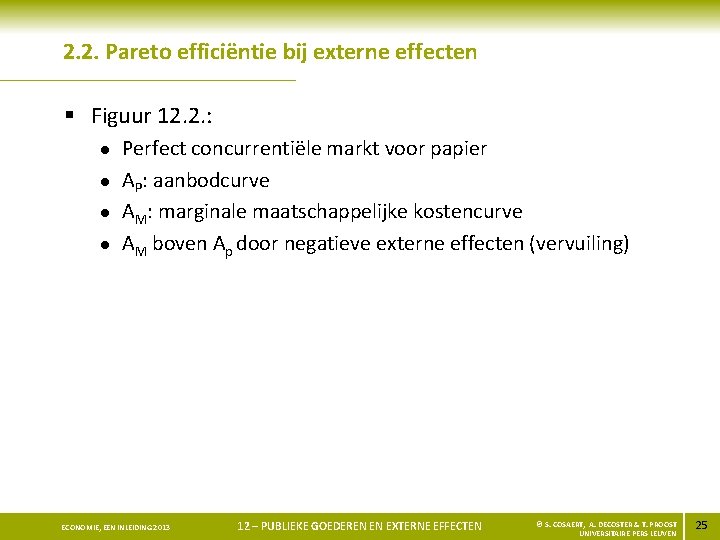 2. 2. Pareto efficiëntie bij externe effecten § Figuur 12. 2. : l l