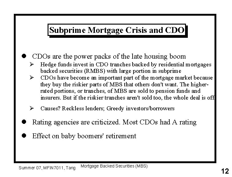 Subprime Mortgage Crisis and CDO l CDOs are the power packs of the late