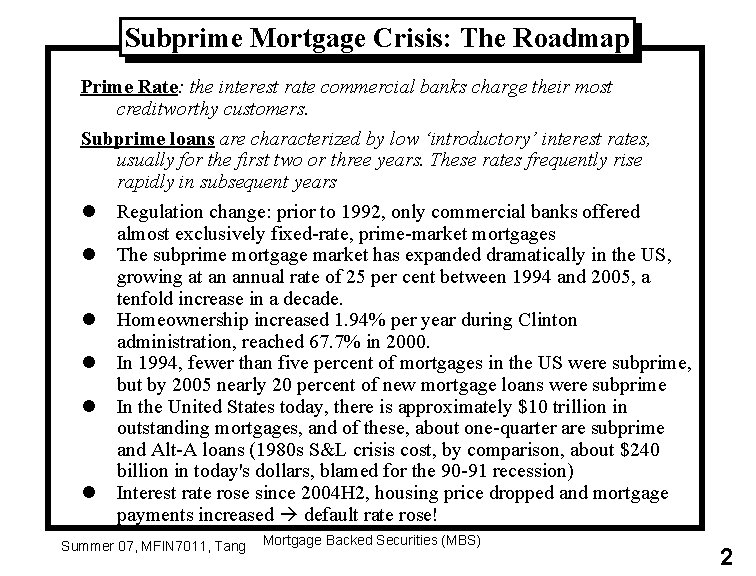 Subprime Mortgage Crisis: The Roadmap Prime Rate: the interest rate commercial banks charge their