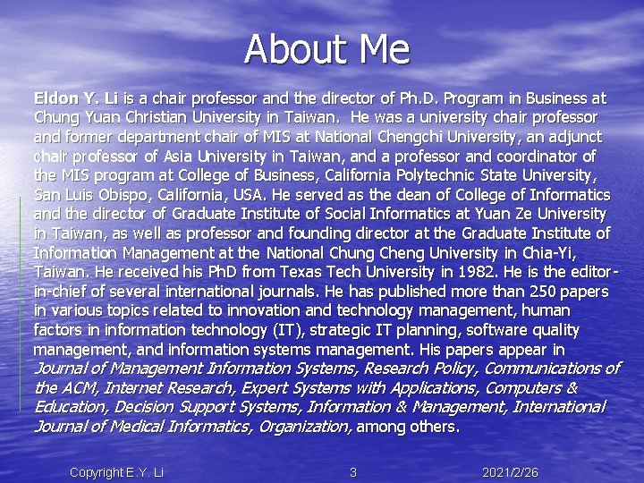 About Me Eldon Y. Li is a chair professor and the director of Ph.