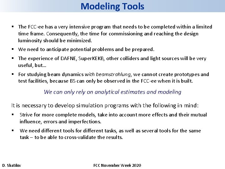 Modeling Tools § The FCC-ee has a very intensive program that needs to be