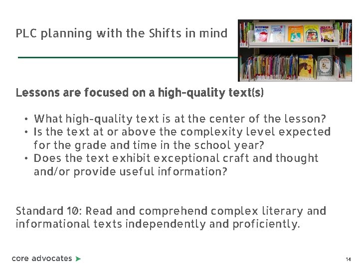 PLC planning with the Shifts in mind Lessons are focused on a high-quality text(s)