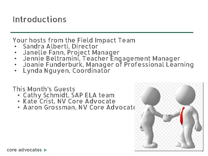 Introductions Your hosts from the Field Impact Team • Sandra Alberti, Director • Janelle