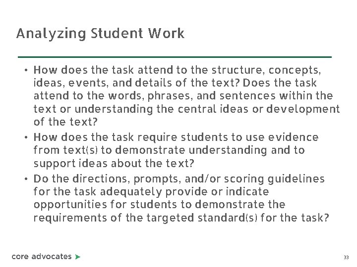 Analyzing Student Work • How does the task attend to the structure, concepts, ideas,
