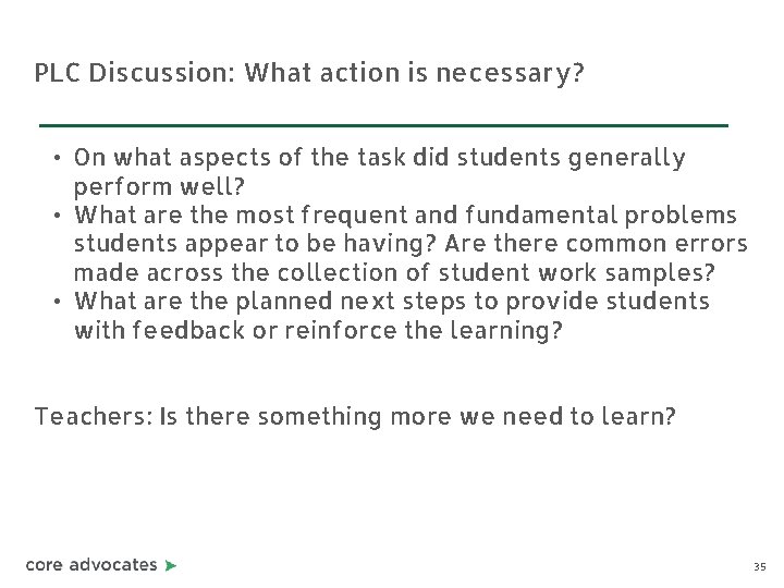 PLC Discussion: What action is necessary? • On what aspects of the task did