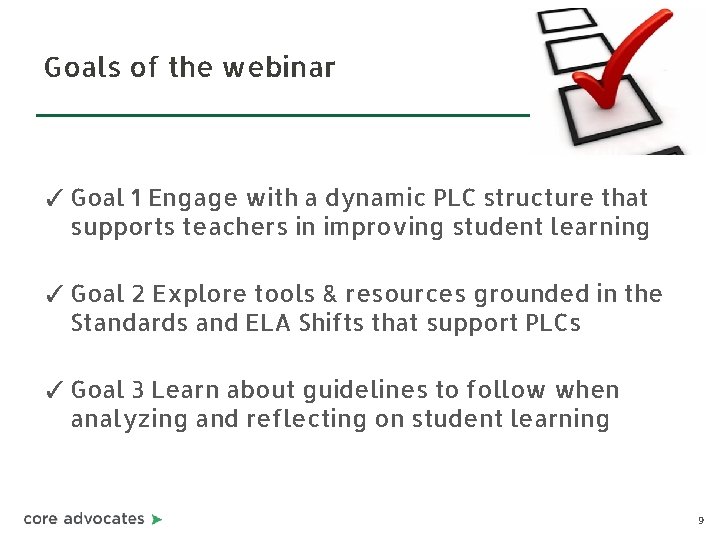 Goals of the webinar ✓ Goal 1 Engage with a dynamic PLC structure that