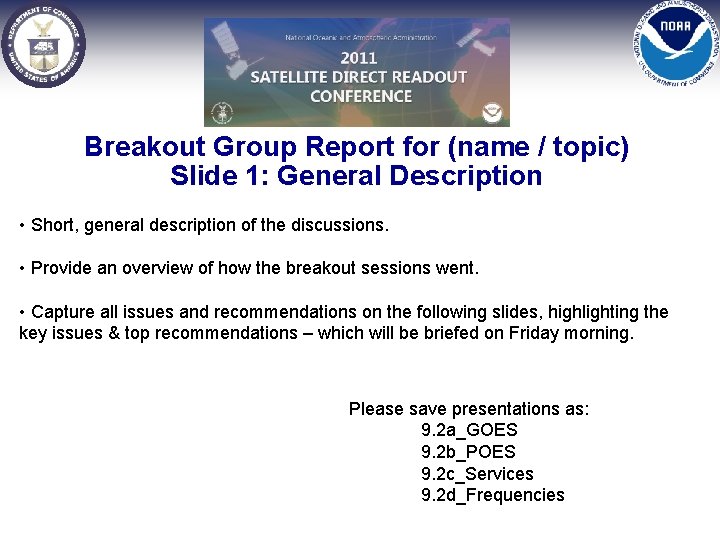 Breakout Group Report for (name / topic) Slide 1: General Description • Short, general