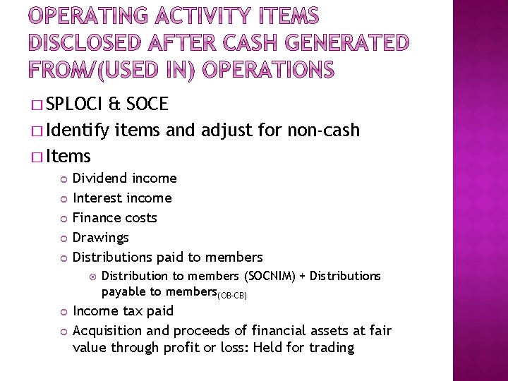 � SPLOCI & SOCE � Identify items and adjust for non-cash � Items Dividend