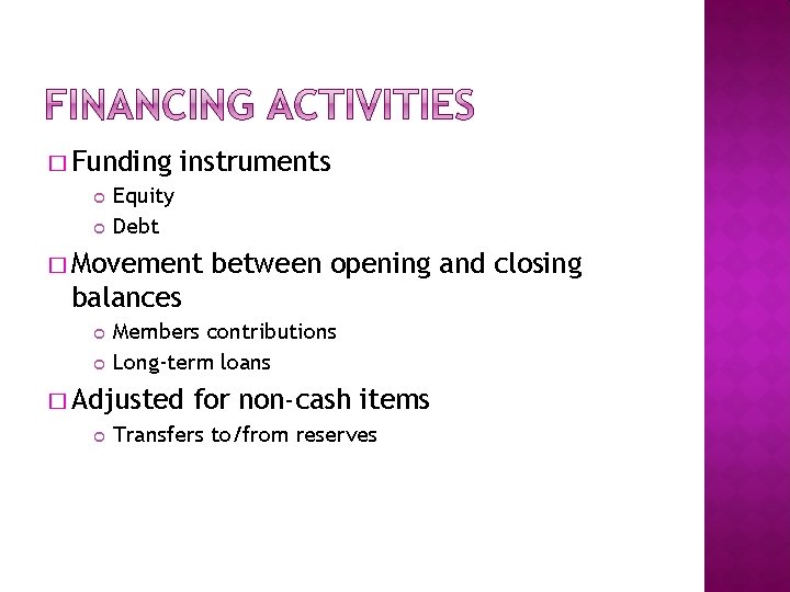 � Funding instruments Equity Debt � Movement between opening and closing balances Members contributions