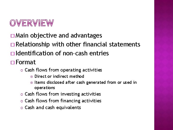 � Main objective and advantages � Relationship with other financial statements � Identification of