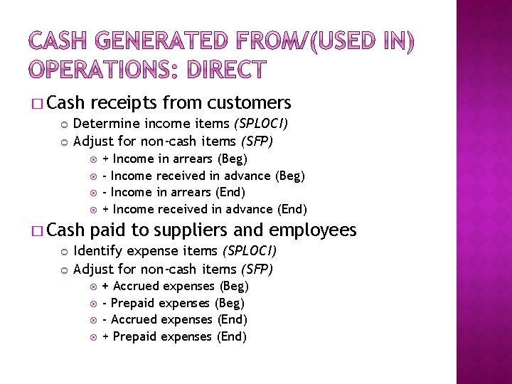 � Cash receipts from customers Determine income items (SPLOCI) Adjust for non-cash items (SFP)