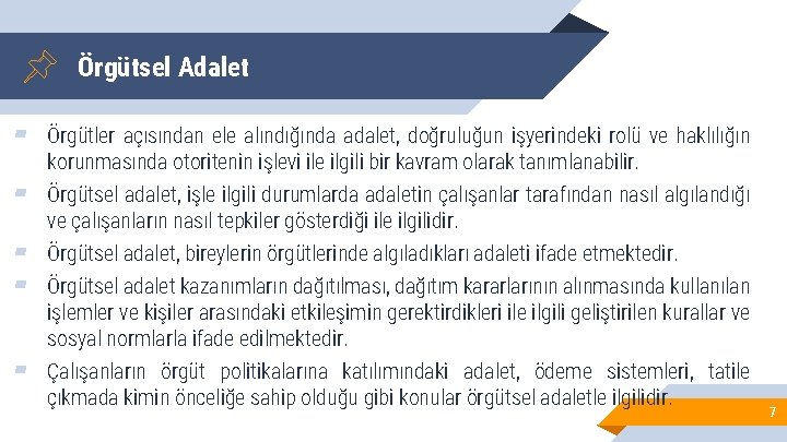 Örgütsel Adalet ▰ Örgütler açısından ele alındığında adalet, doğruluğun işyerindeki rolü ve haklılığın ▰