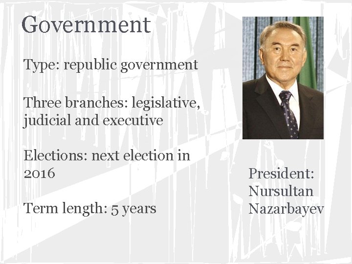 Government Type: republic government Three branches: legislative, judicial and executive Elections: next election in