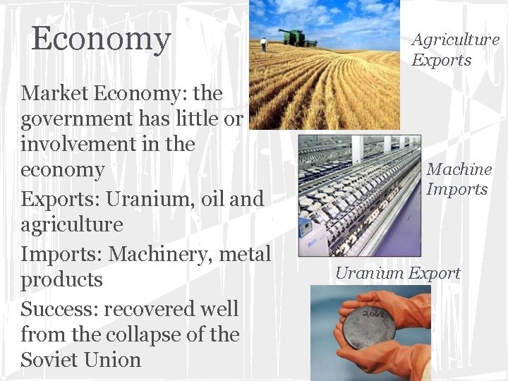 Economy Market Economy: the government has little or no involvement in the economy Exports: