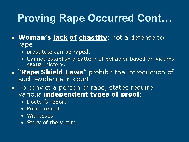 Proving Rape Occurred Cont… n Woman’s lack of chastity: not a defense to rape