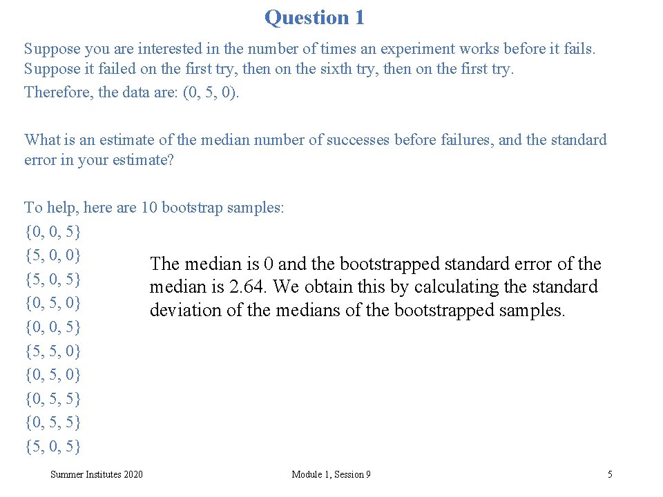 Question 1 Suppose you are interested in the number of times an experiment works