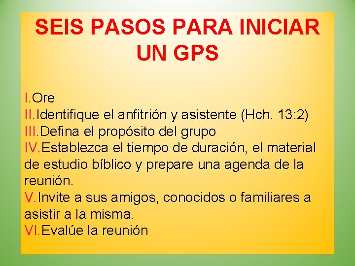 SEIS PASOS PARA INICIAR UN GPS I. Ore II. Identifique el anfitrión y asistente