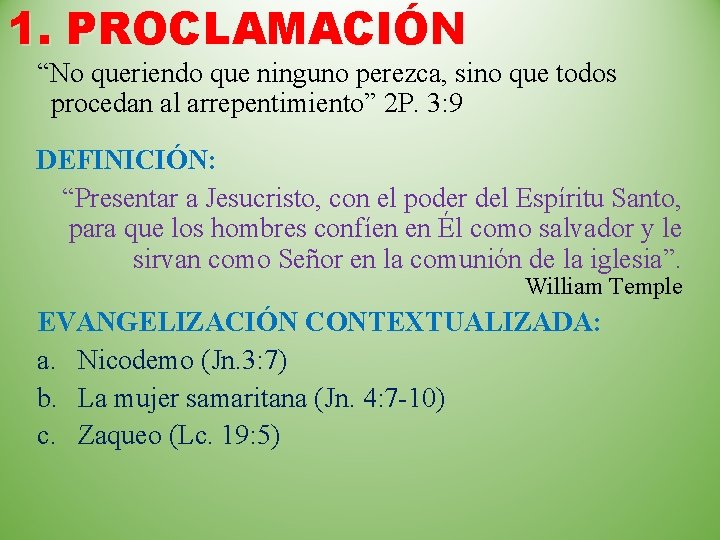 1. PROCLAMACIÓN “No queriendo que ninguno perezca, sino que todos procedan al arrepentimiento” 2