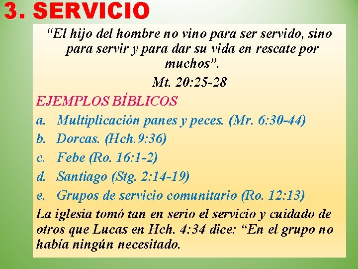 3. SERVICIO “El hijo del hombre no vino para servido, sino para servir y