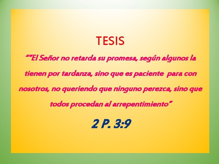 TESIS “”El Señor no retarda su promesa, según algunos la tienen por tardanza, sino