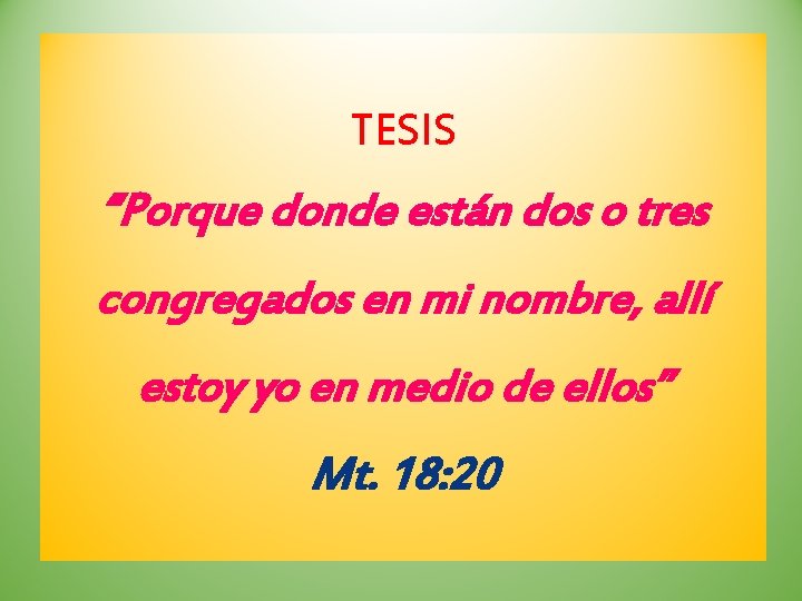 TESIS “Porque donde están dos o tres congregados en mi nombre, allí estoy yo