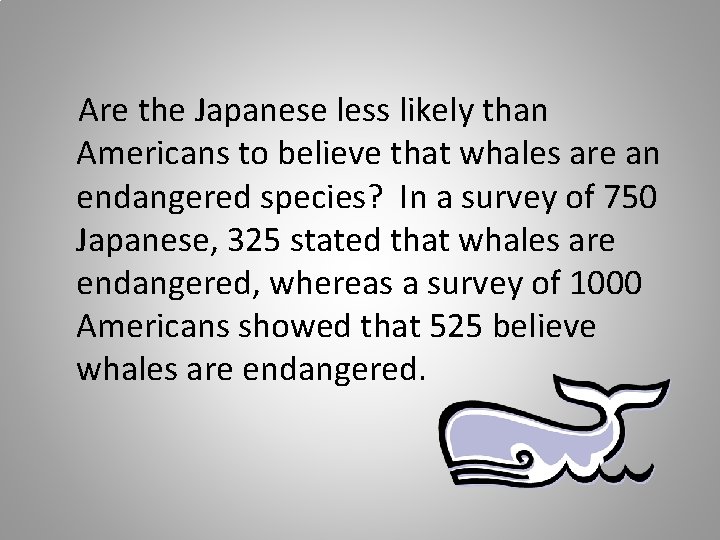 Are the Japanese less likely than Americans to believe that whales are an endangered