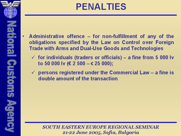 PENALTIES • Administrative offence – for non-fulfillment of any of the obligations specified by