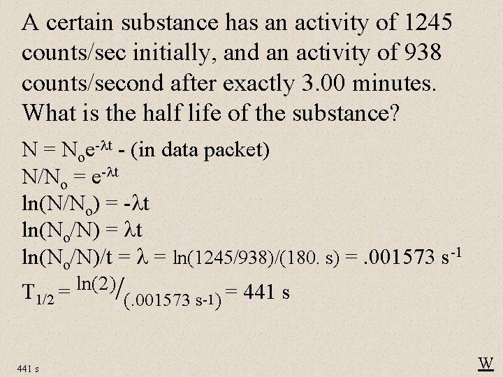 A certain substance has an activity of 1245 counts/sec initially, and an activity of