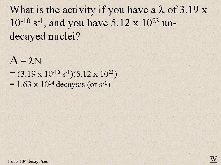 What is the activity if you have a of 3. 19 x 10 -10