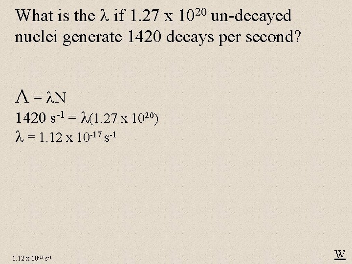 What is the if 1. 27 x 1020 un-decayed nuclei generate 1420 decays per
