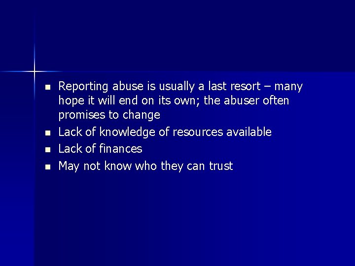 n n Reporting abuse is usually a last resort – many hope it will