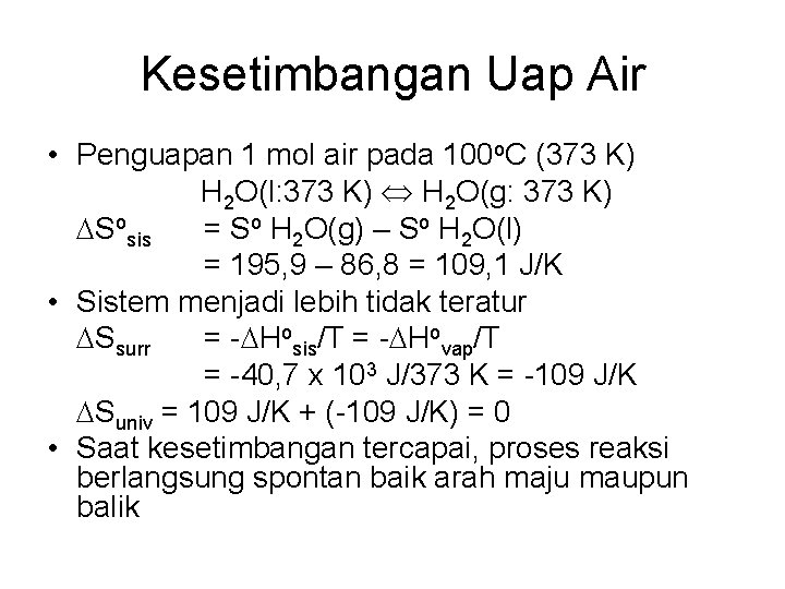 Kesetimbangan Uap Air • Penguapan 1 mol air pada 100 o. C (373 K)