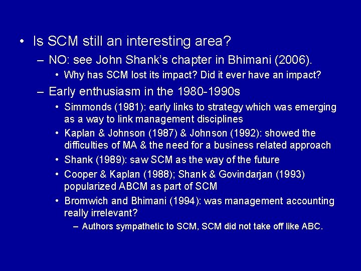  • Is SCM still an interesting area? – NO: see John Shank’s chapter