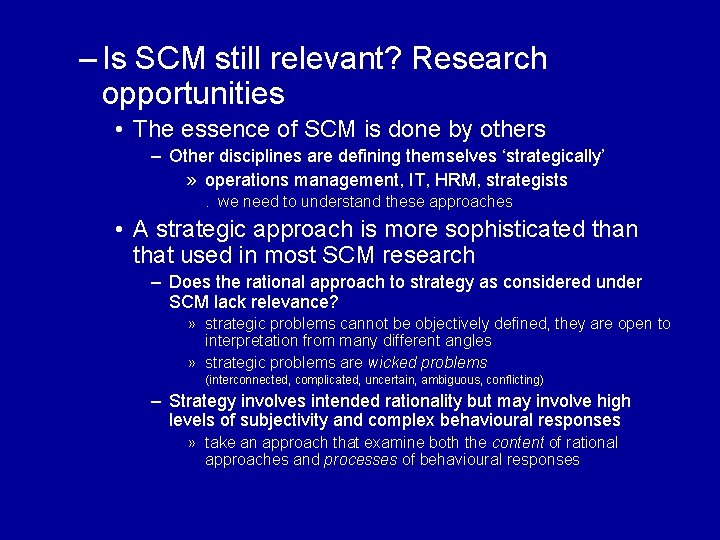 – Is SCM still relevant? Research opportunities • The essence of SCM is done