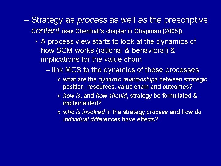 – Strategy as process as well as the prescriptive content (see Chenhall’s chapter in
