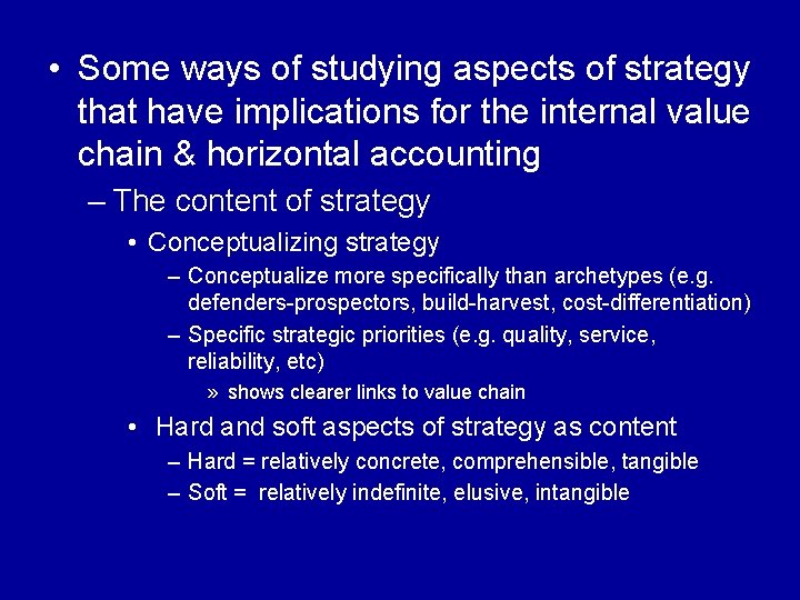  • Some ways of studying aspects of strategy that have implications for the