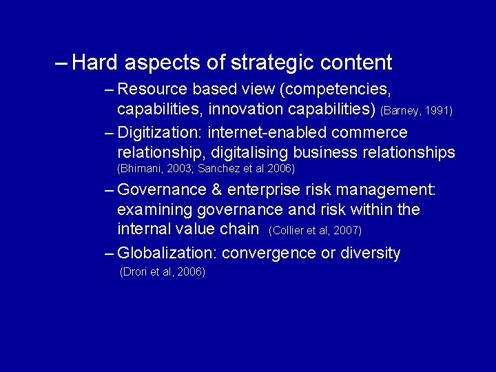 – Hard aspects of strategic content – Resource based view (competencies, capabilities, innovation capabilities)