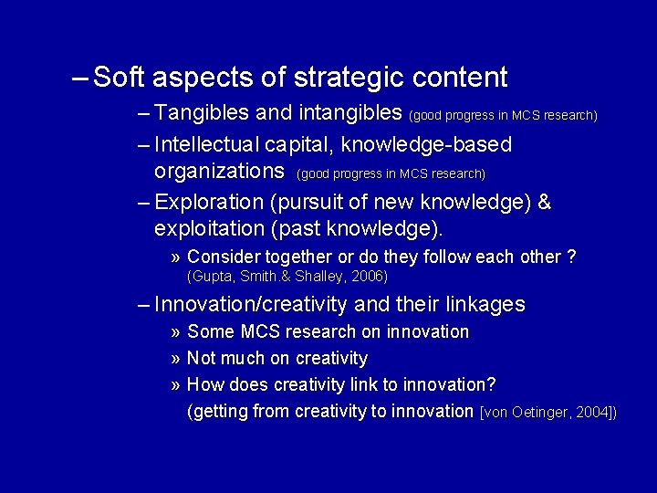 – Soft aspects of strategic content – Tangibles and intangibles (good progress in MCS