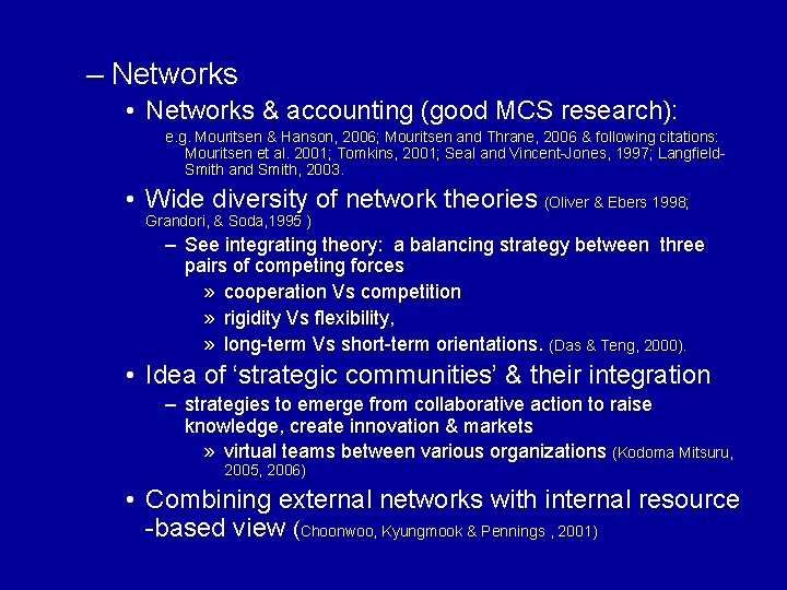 – Networks • Networks & accounting (good MCS research): e. g. Mouritsen & Hanson,