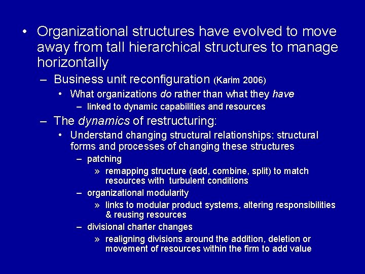  • Organizational structures have evolved to move away from tall hierarchical structures to
