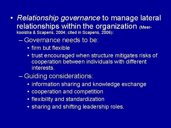  • Relationship governance to manage lateral relationships within the organization (Meerkooistra & Scapens,