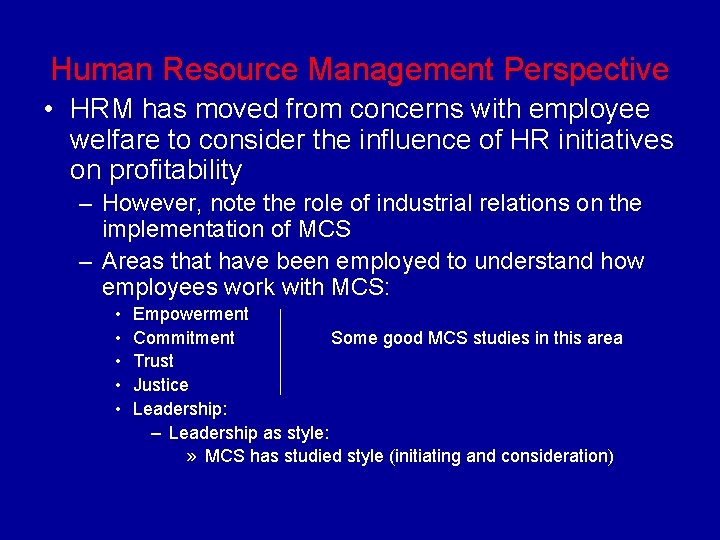 Human Resource Management Perspective • HRM has moved from concerns with employee welfare to