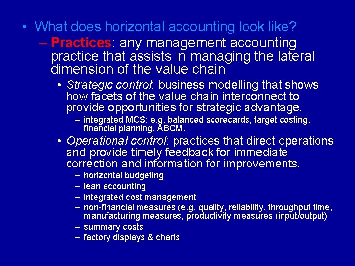  • What does horizontal accounting look like? – Practices: any management accounting practice