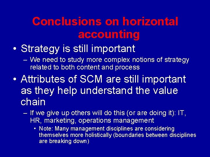 Conclusions on horizontal accounting • Strategy is still important – We need to study