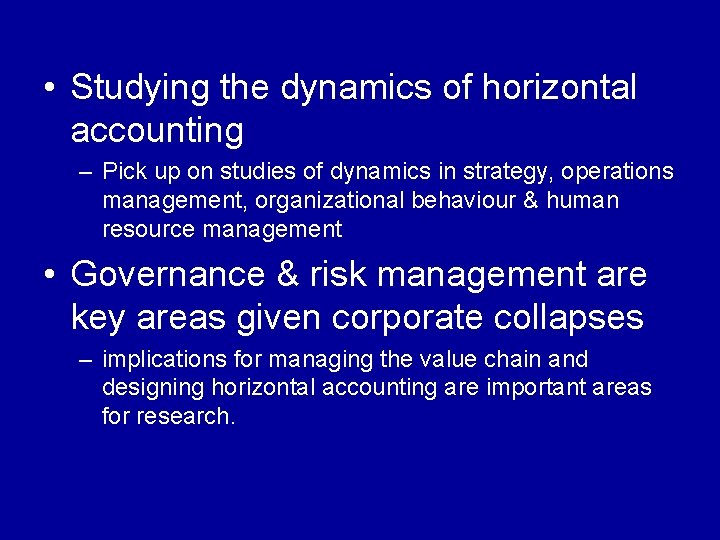  • Studying the dynamics of horizontal accounting – Pick up on studies of