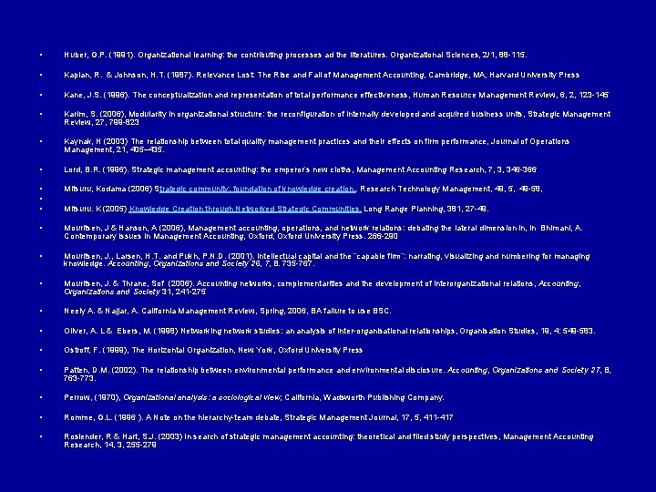  • Huber, G. P. (1991). Organizational learning: the contributing processes ad the literatures.