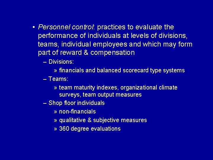  • Personnel control: practices to evaluate the performance of individuals at levels of