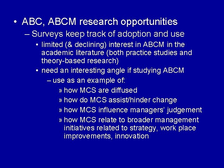  • ABC, ABCM research opportunities – Surveys keep track of adoption and use