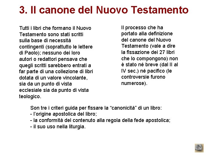 3. Il canone del Nuovo Testamento Tutti i libri che formano il Nuovo Testamento